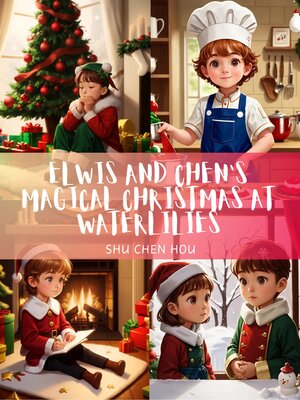 cover image of Elwis and Chen's Magical Christmas at Waterlilies